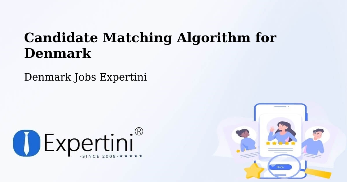 Candidate Matching Algorithm Overview – Trige - Denmark Jobs Expertini