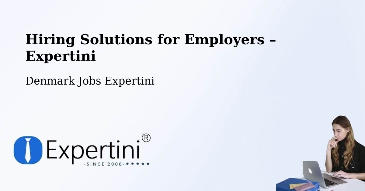 Hiring Solutions for Employers in Trige - Trige, Denmark Jobs Expertini