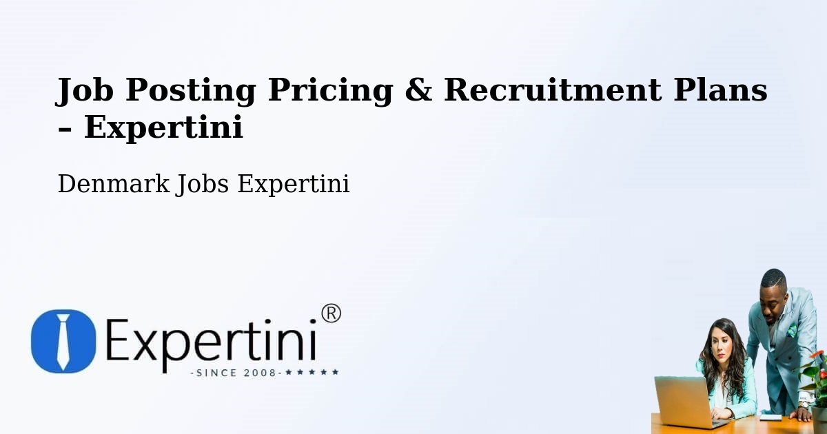 Job Posting Pricing & Recruitment Plans – Trige - Trige, Denmark Jobs Expertini