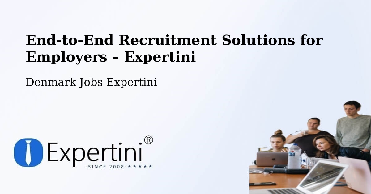 Recruitment Solutions for Employers – Trige - Trige, Denmark Jobs Expertini